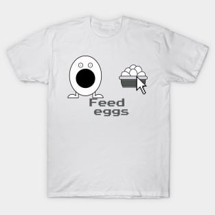 Feed Eggs T-Shirt